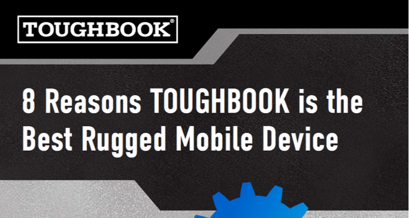 8 Reasons TOUGHBOOK is the Best Rugged Mobile Device