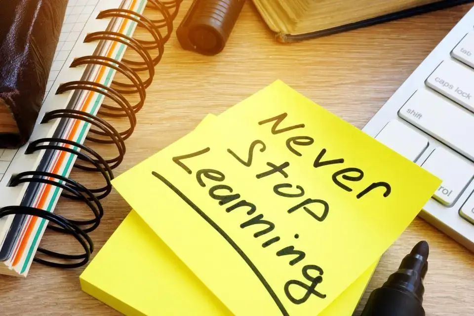 Never stop learning-learning is lifelong 